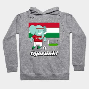 ⚽ Hungary Football, Elephant Scores a Goal, Gyerünk! Team Spirit Hoodie